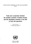 Trade and co-operation between the socialist countries of Eastern Europe and the developing countries in the field of food and agriculture by Zhivko Ivanov Nenov