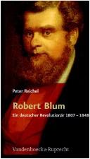 Cover of: Robert Blum: ein deutscher Revolutionär, 1807-1848