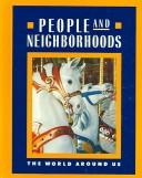 Cover of: People and Neighborhoods (The World Around Us) by Barry K. Beyer, Jean Craven, Mary A. McFarland, Walter C. Parker