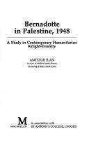 Cover of: Bernadotte in Palestine, 1948: a study in contemporary humanitarian knight-errantry