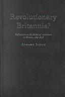 Cover of: Revolutionary Britannia?: reflections on the threat of revolution in Britain, 1789-1848