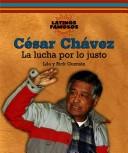 Cover of: Cesar Chavez: La Lucha Por Lo Justo/ Fighting for Fairness (Latinos Famosos/ Famous Latinos)