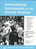 Cover of: International Instruments of the United Nations: A Compilation Of, Agreements, Charters, Conventions, Declarations Principles Proclamations, Protocols, Treaties  by Irving Sarnoff, Irving Sarnoff