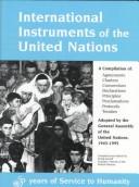 Cover of: International instruments of the United Nations: a compilation of: agreements, charters, conventions, declarations, principles, proclamations, protocols, treaties, adopted by the General Assembly of the United Nations, 1945-1995