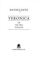 Cover of: Veronica, or, The two nations by David Caute