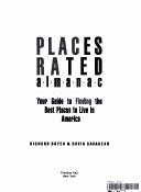 Cover of: Places Rated Almanac: Your Guide to Finding the Best Places to Live in America (Cites Ranked & Rated) (Cites Ranked & Rated)