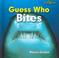 Cover of: Guess who bites =