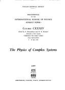 Cover of: The Physics of Complex Systems (International School of Physics Enrico Fermi, Vol. 134) (International School of Physics Enrico Fermi, 134) | H. E. Stanley