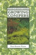 Cover of: Growing Conifers (Brooklyn Botanic Garden All-Region Guide) by Brooklyn Botanic Garden.