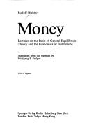 Cover of: Money: lectures on the basis of general equilibrium theory and the economics of institutions