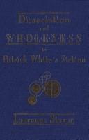 Cover of: Dissociation and wholeness in Patrick White's fiction by Laurence Steven