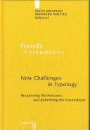 Cover of: New challenges in typology by edited by Matti Miestamo, Bernhard Wälchli.