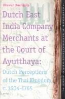 Cover of: Dutch East India Company merchants at the court of Ayutthaya by Bhawan Ruangsilp