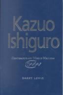 Cover of: Kazuo Ishiguro (Contemporary World Writers)