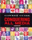 Cover of: The gawker guide to conquering all media