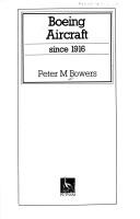 Boeing aircraft since 1916 by Peter M. Bowers