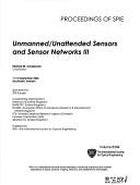Cover of: Unmanned/unattended sensors and sensor networks III by Edward M. Carapezza, chair/editor ; sponsored by SPIE Europe ; cooperating organisations, Defence IQ (United Kingdom) ... [et al.].