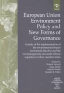Cover of: European Union Environmental Policy and New Forms of Governance (Ashgate Studies in Environmental Policy and Practice)