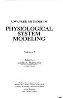 Advanced methods of physiological system modeling by Workshop on Advanced Methods of Physiological System Modeling (3rd 1988 Marina del Rey, Calif.)