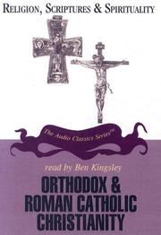 Cover of: Orthodox and Roman Catholic Christianity (Religion, Scriptures, and Spirituality)