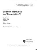 Cover of: Quantum information and computation IV: 17-19 April 2006, Kissimmee, Florida, USA