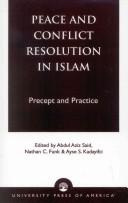 Cover of: Peace and conflict resolution in Islam: precept and practice