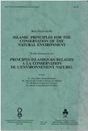 Basic paper on the Islamic principles for the conservation of the natural environment by Abū Bakr Aḥmad Bāqādir, Abou Bakr Ahmed Ba Kader, Abdul Latif Tawfik El Shirazy Al Sabbagh