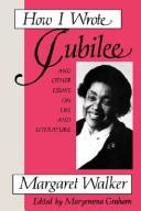 How I wrote Jubilee and other essays on life and literature by Margaret Walker