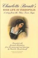 Cover of: Charlotte Brontë's High life in Verdopolis by Charlotte Brontë