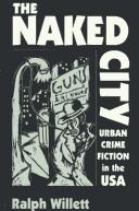 Cover of: The naked city: urban crime fiction in the USA