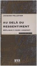 Cover of: Au delà du ressentiment: réplique à Marc Angenot