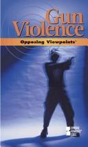 Cover of: Gun control: opposing viewpoints