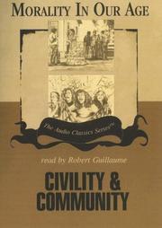 Cover of: Civility and Community (Morality in Our Age)