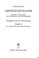 Cover of: Lebendiges Mittelalter: Aufsätze zur Geschichte des Kirchenrechts und der Normannen : Festgabe zum 70. Geburtstag