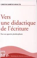 Cover of: Vers une didactique de l'écriture by Christine Barré-De Miniac, éd.