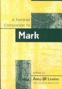 Cover of: A feminist companion to Mark by edited by Amy-Jill Levine ; with Marianne Blickenstaff