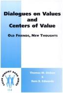 Cover of: Dialogues on values and centers of value: old friends, new thoughts