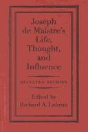 Cover of: Joseph De Maistre's Life, Thought, and Influence by Richard A. Lebrun