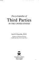 Cover of: Encyclopedia of third parties in the United States | Earl R. Kruschke