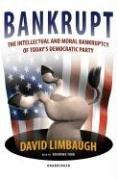 Cover of: Bankrupt: The Intellectual and Moral Bankruptcy of Today's Democratic Party