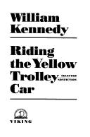 Cover of: Riding the yellow trolley car by Kennedy, William