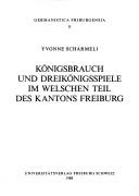 Königsbrauch und Dreikönigsspiele im Welschen Teil des Kantons Freiburg by Yvonne Schärmeli