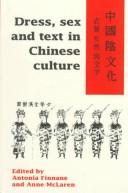 Dress, sex and text in Chinese culture by Antonia Finnane, Anne E. McLaren