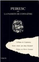 Cover of: Peiresc, ou, La passion de connaître by textes réunis sous la direction de Anne Reinbold ; préface de Pierre Costabel.