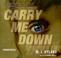 Cover of: Carry Me Down