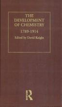 Cover of: The Development Of Chemistry, 1789-1914 by David M. Knight