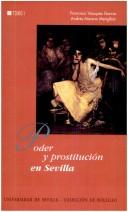 Cover of: Poder y prostitución en Sevilla by Francisco Vázquez García