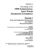 Cover of: Proceedings of the 1999 International Joint Power Generation Conference: presented at the 1999 International Joint Power Generation Conference and Exhibition : and ICOPE'99 : July 25-28, 1999, Burlingame, California