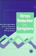 Cover of: Stress reduction for caregivers
