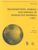 Cover of: Transportation, Storage, and Disposal of Radioactive Materials: Presented at the 1999 Asme Pressure Vessels and Piping Conference, Boston, Massachusetts, August 1-5, 1999 (P V P)